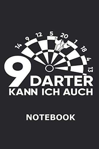 9 Darter Kann Ich Auch Notebook: 120 Seiten Liniertes Notizbuch für Dartspieler Darts Trainingshandbuch,Dart Punktebuch oder Dartscheiben Journal für Männer und Frauen book