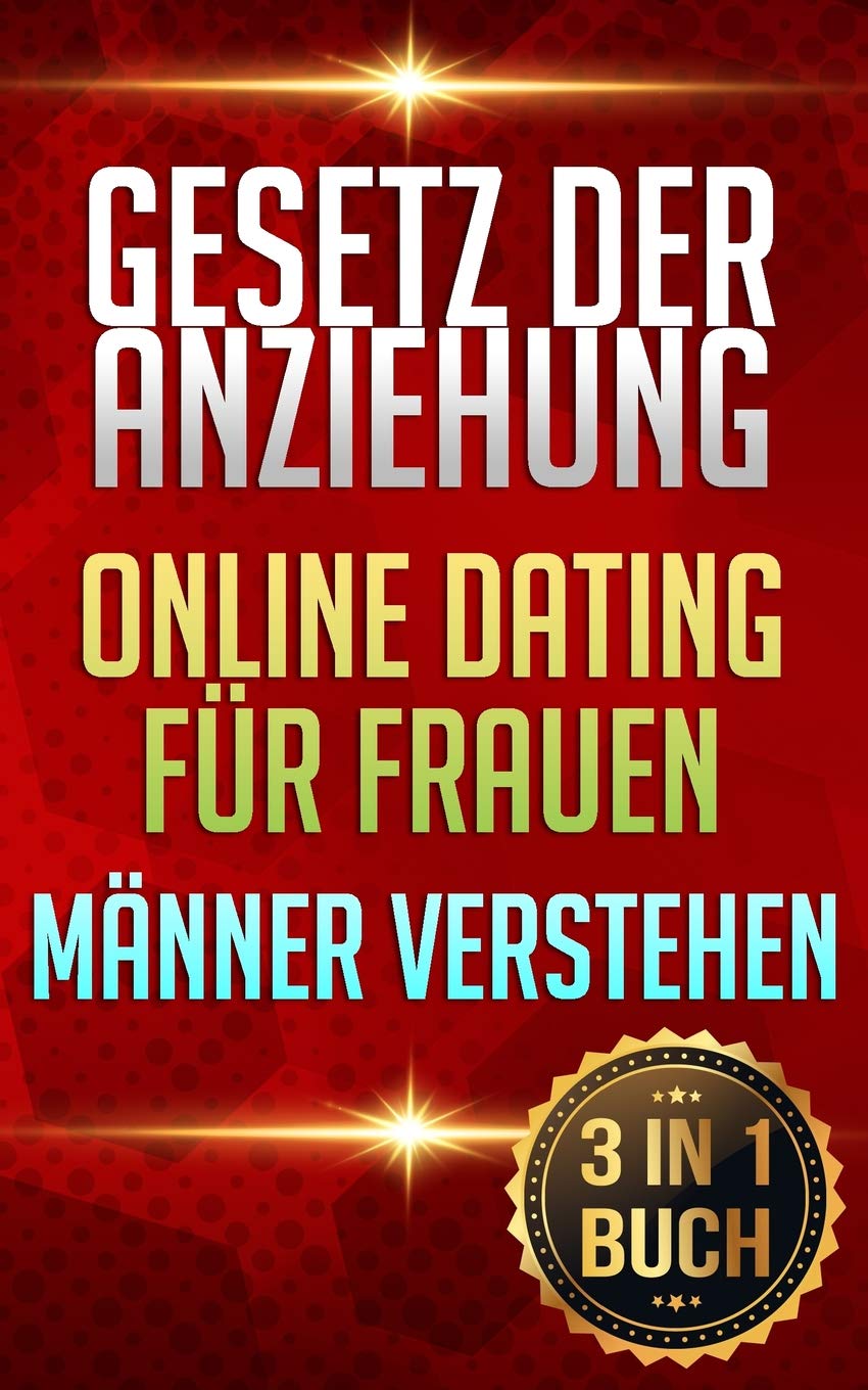 Gesetz der Anziehung | Online Dating für Frauen | Männer verstehen: Finde deinen Traummann (3in1 Buch) Psychology