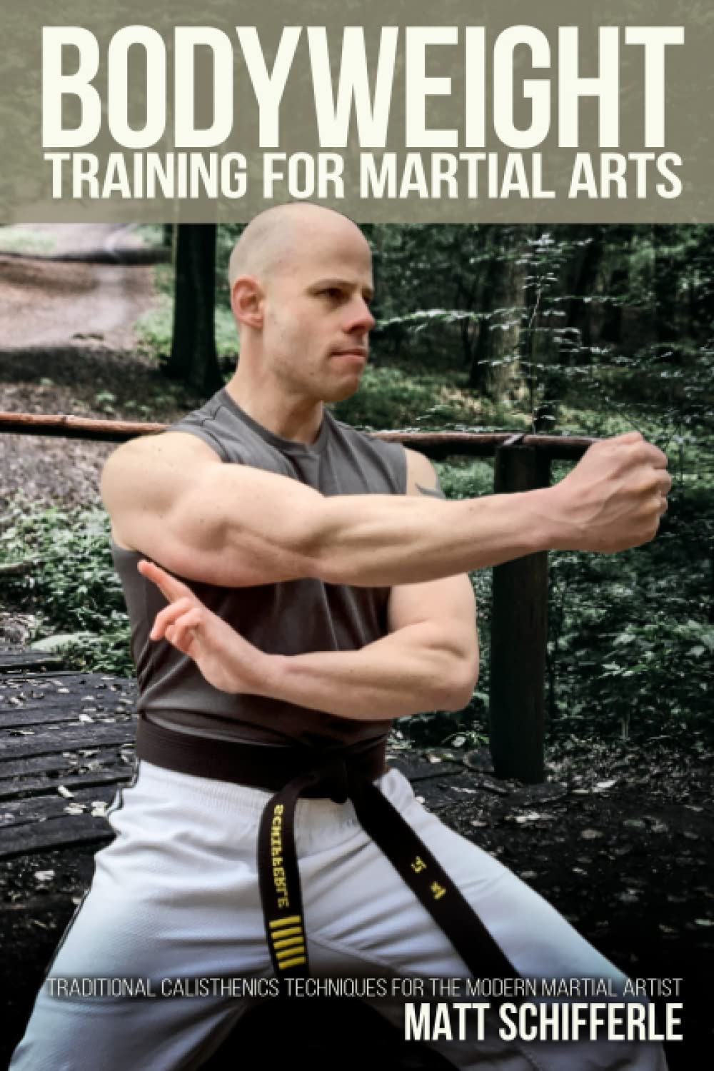Bodyweight Training for Martial Arts: Traditional Calisthenics Techniques for the Modern Martial Artist Health, Nutrition & Fitness