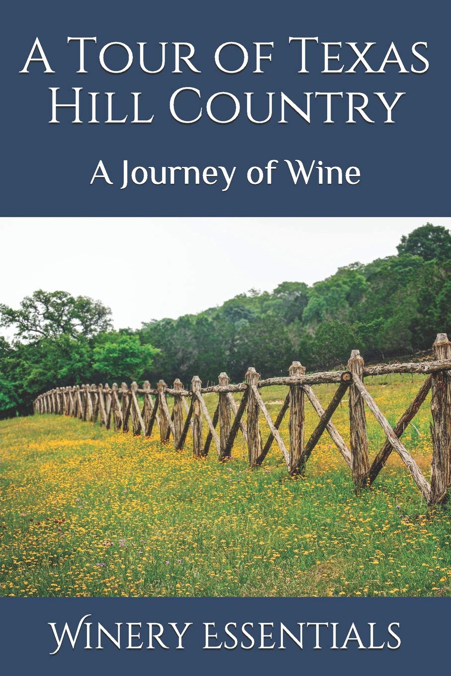 A Tour of Texas Hill Country: A Journey of Wine Hobbies & Crafts