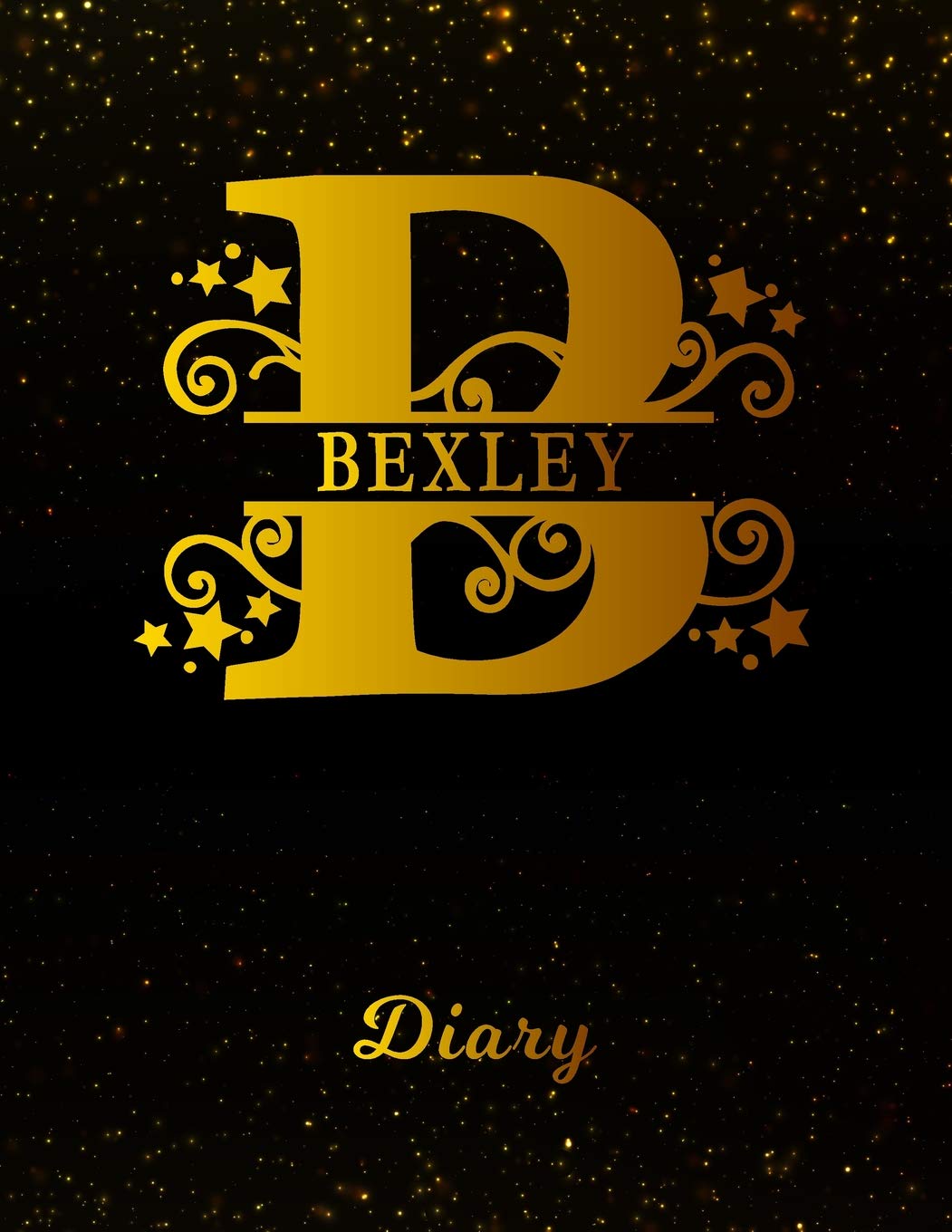 Bexley Diary: Letter B Personalized First Name Personal Writing Journal | Black Gold Glitteryy Space Effect Cover | Daily Diaries for Journalists & ... Taking | Write about your Life & Interests Books