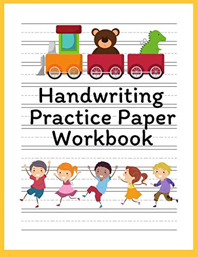 Handwriting Practice Paper Workbook: Primary Composition Journal Paper Writing Lined Tablet Notebook Pad For Kindergarten And Kids Education & Training