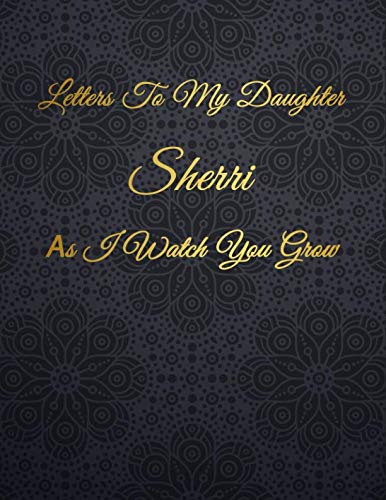 Sherri: Letters To My Daughter as I Watch You Grow Personalized Journal Custom Notebook Baby Shower Gift for Mom to Be 100 Pages A4 Film, Art & Culture