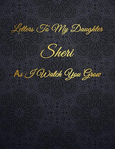 Sheri: Letters To My Daughter as I Watch You Grow Personalized Journal Custom Notebook Baby Shower Gift for Mom to Be 100 Pages A4 Film, Art & Culture