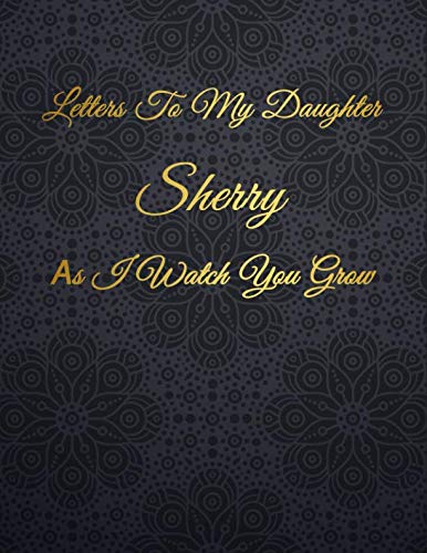 Sherry: Letters To My Daughter as I Watch You Grow Personalized Journal Custom Notebook Baby Shower Gift for Mom to Be 100 Pages A4 Film, Art & Culture