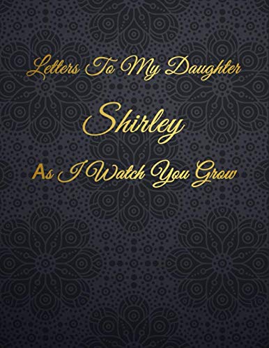 Shirley: Letters To My Daughter as I Watch You Grow Personalized Journal Custom Notebook Baby Shower Gift for Mom to Be 100 Pages A4 Film, Art & Culture