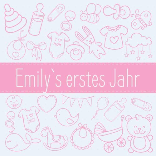 Emily`s erstes Jahr: Babybuch zum Ausfüllen für das erste Lebensjahr Parents & Children