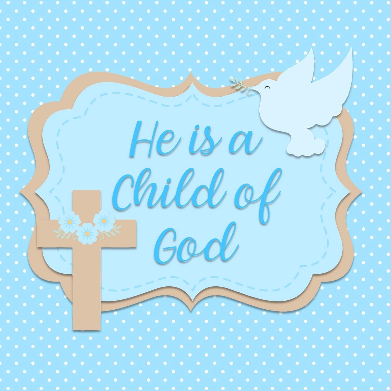 He is a Child of God: Baptism Gift Book for Baby Boy Religion & Esotericism