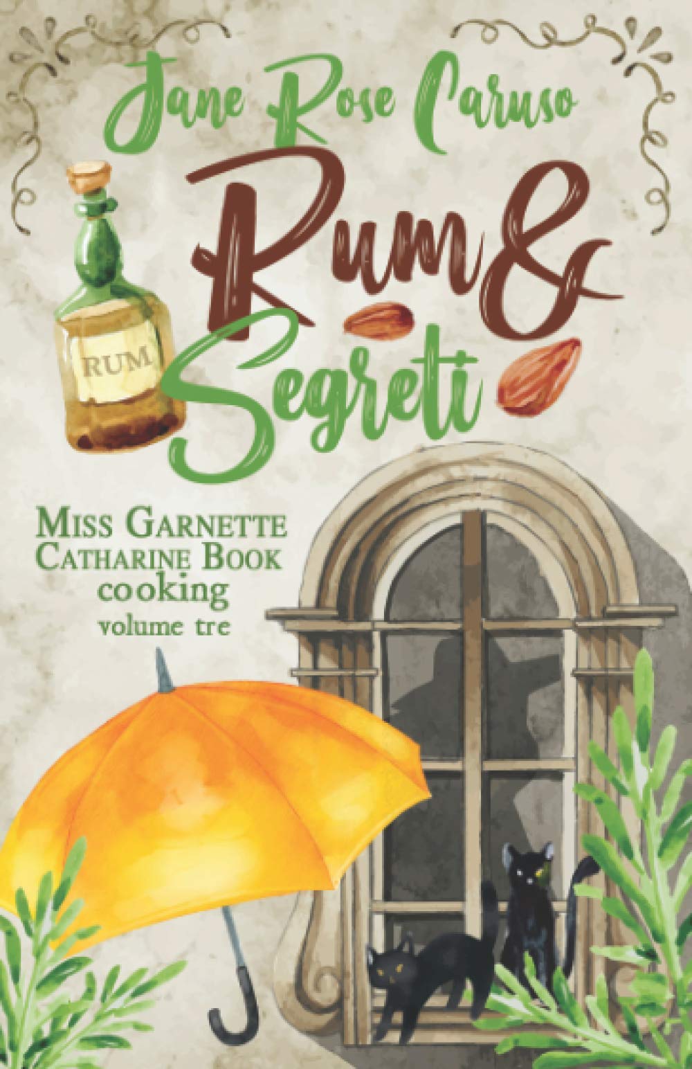 Rum e Segreti: Miss Garnette Catharine Book cooking Vol. 3 (Miss Garnette Catharine Book series, Band 3) Contemporary literature
