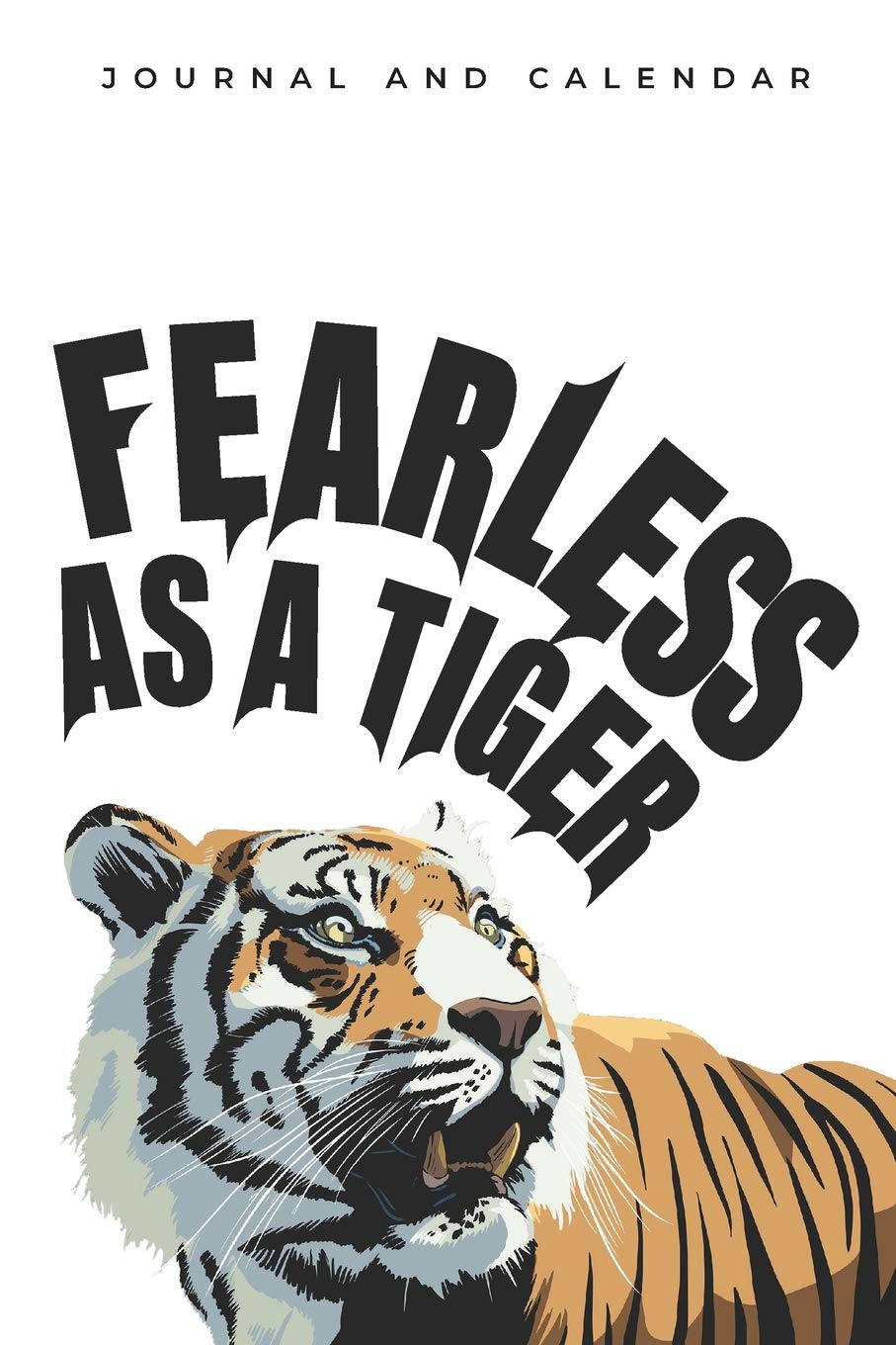 Fearless As A Tiger: Blank Lined Journal With Calendar For Mathematics