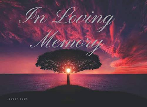 In Loving Memory Guest Book: Condolence, Remembrance Book For Wake, Memorial & Funeral Services Death & Mourning