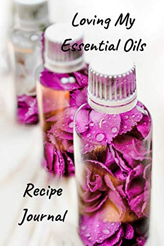 Loving My Essential Oils Recipe Journal Self-help