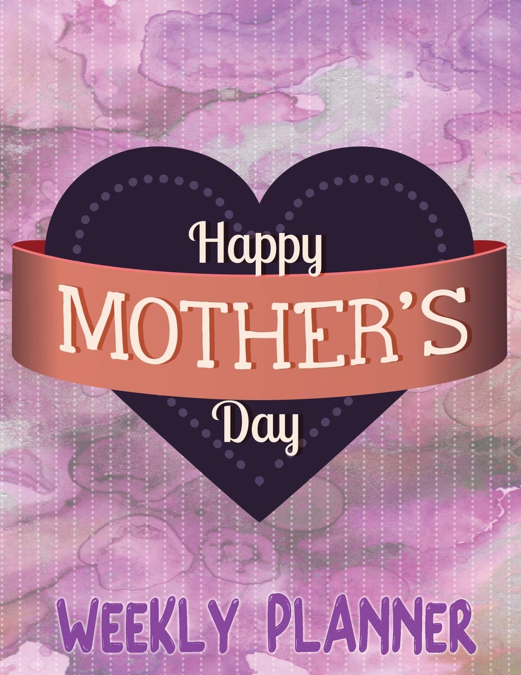 Happy Mother's Day Weekly Planner: Large Simple Fill Your Own Date In 52 Week Organizer Reference Books