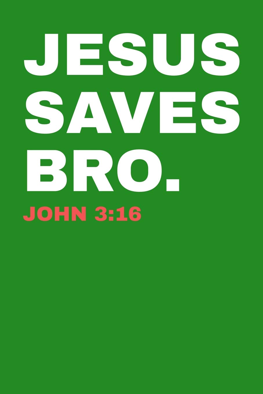 Jesus Saves Bro. John 3:16: Graph Paper Notebook 6”x9” 120 Pages Religion & Esotericism