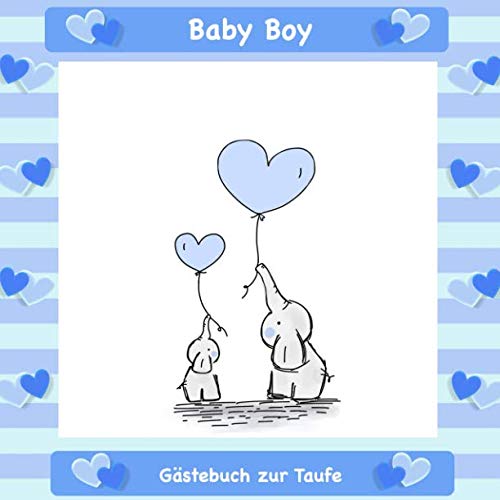 Gästebuch zur Taufe: Für Jungen I Blaues Elefanten Design I für 50 Gäste I Geschriebene Glückwünsche & die schönsten Fotos I Quadratisch I Softcover I Geschenkidee für das Patenkind Parents & Children