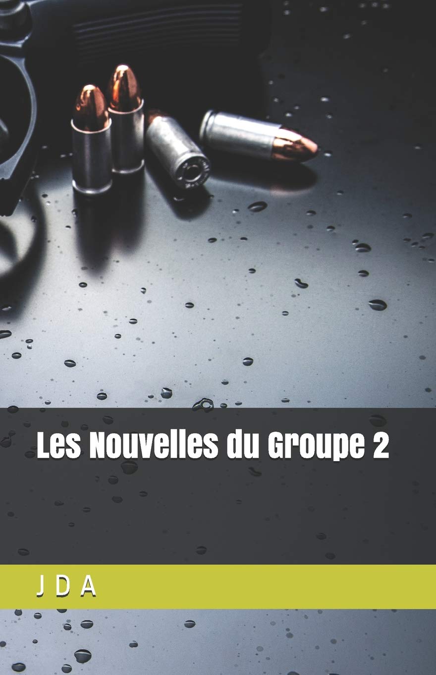 Les Nouvelles du Groupe 2: Recueil de nouvelles policières Detective & CSI