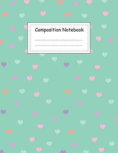 Composition Notebook: Cute Green and Little Hearts Pastel Seamless Wide Ruled ;Composition Book ;Large Notebook College Rule ;8.5" x 11" ;100 Pages for Back To School ,Student ,Girls ,Teens ,Kids Learning & Reference