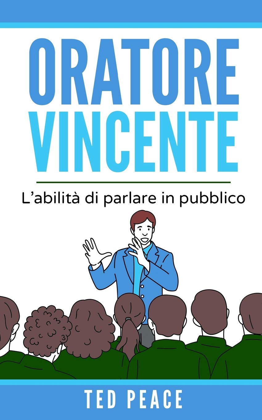Oratore Vincente: L'abilità di parlare in pubblico book