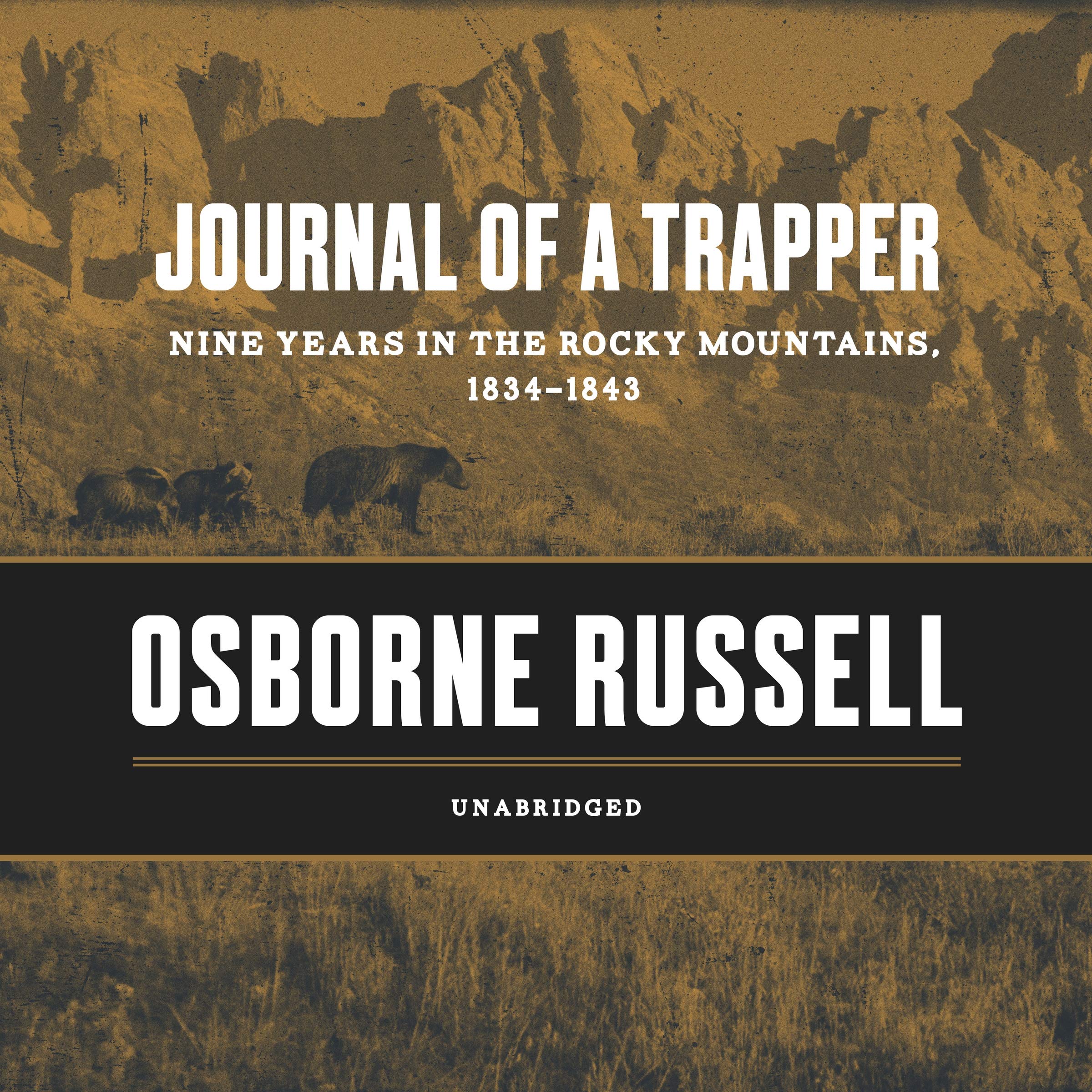 Journal of a Trapper: Nine Years in the Rocky Mountains 1834-1843: Library Edition Art & Literature