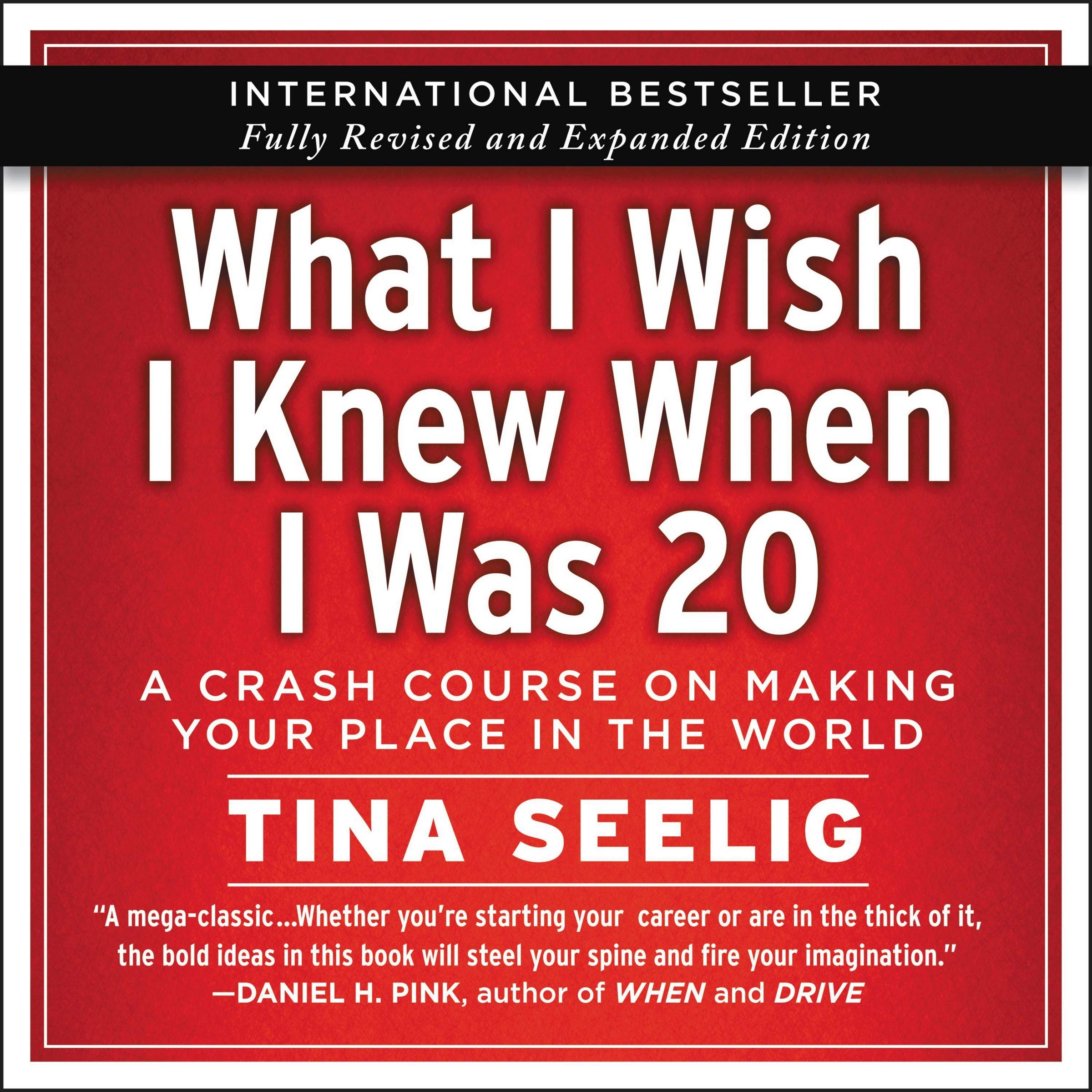 What I Wish I Knew When I Was 20 - 10th Anniversary Edition: A Crash Course on Making Your Place in the World Business, Finance & Career