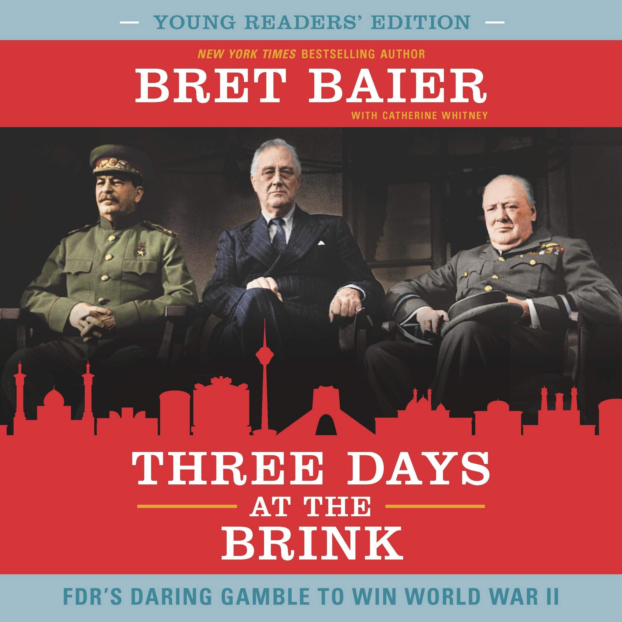 Three Days at the Brink Young Readers Edition: Fdr's Daring Gamble to Win World War Ii; Library Edition Non-fiction