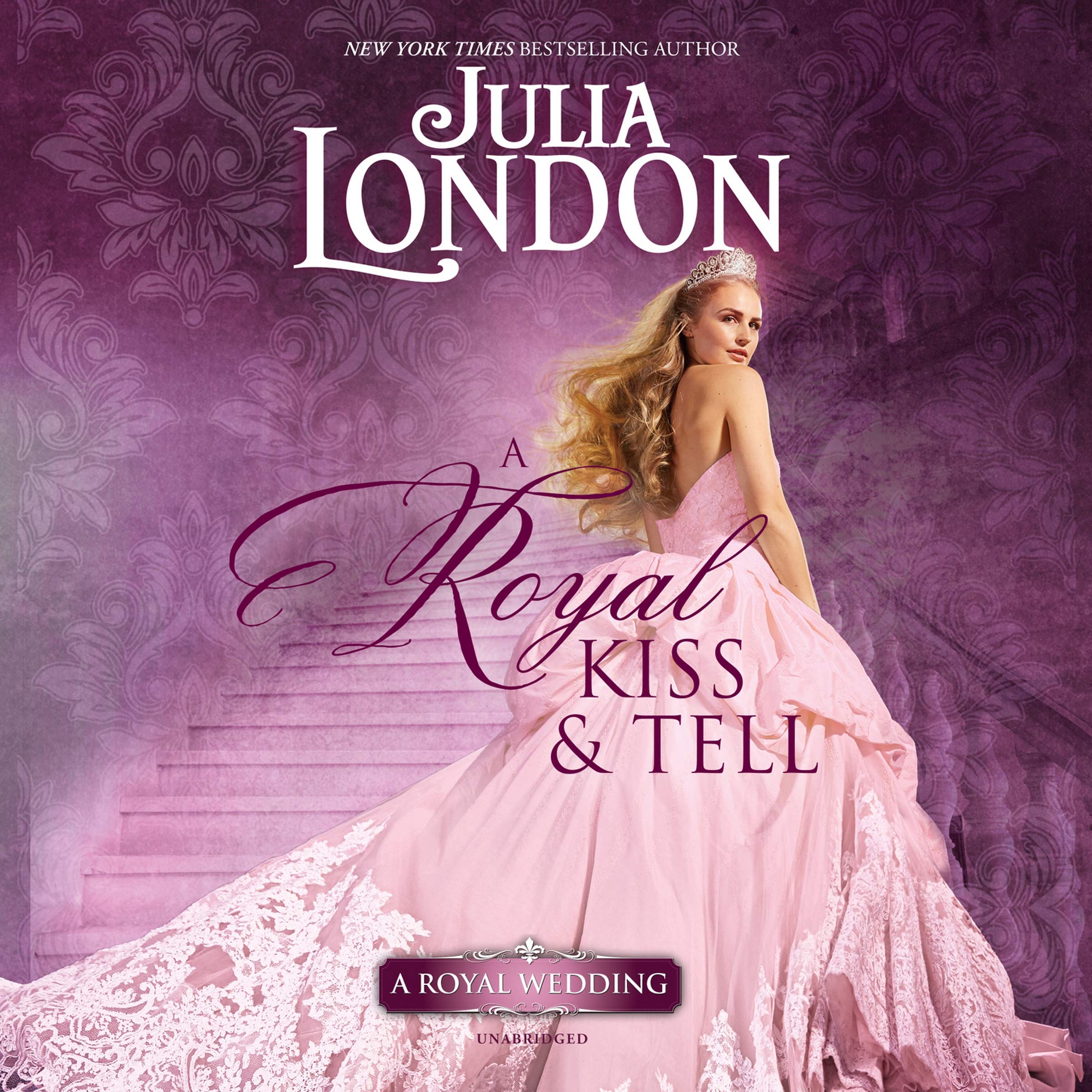 A Royal Kiss & Tell: Library Edition (Royal Wedding, Band 2) Historical Fiction