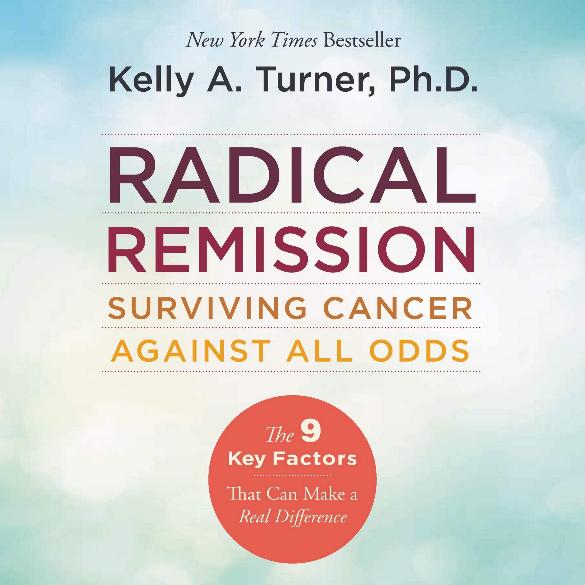 Radical Remission: Surviving Cancer Against All Odds Health, Nutrition & Fitness