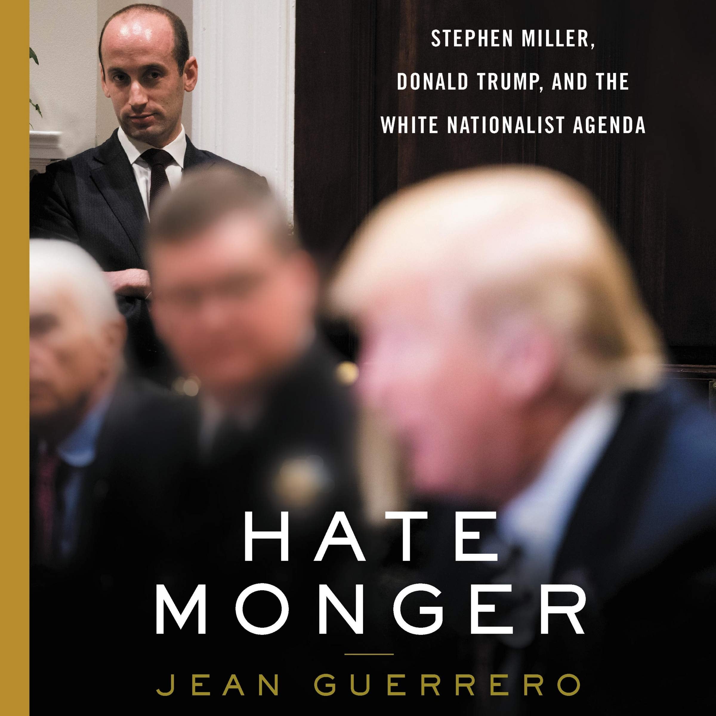 Hatemonger: Stephen Miller, Donald Trump, and the White Nationalist Agenda cd