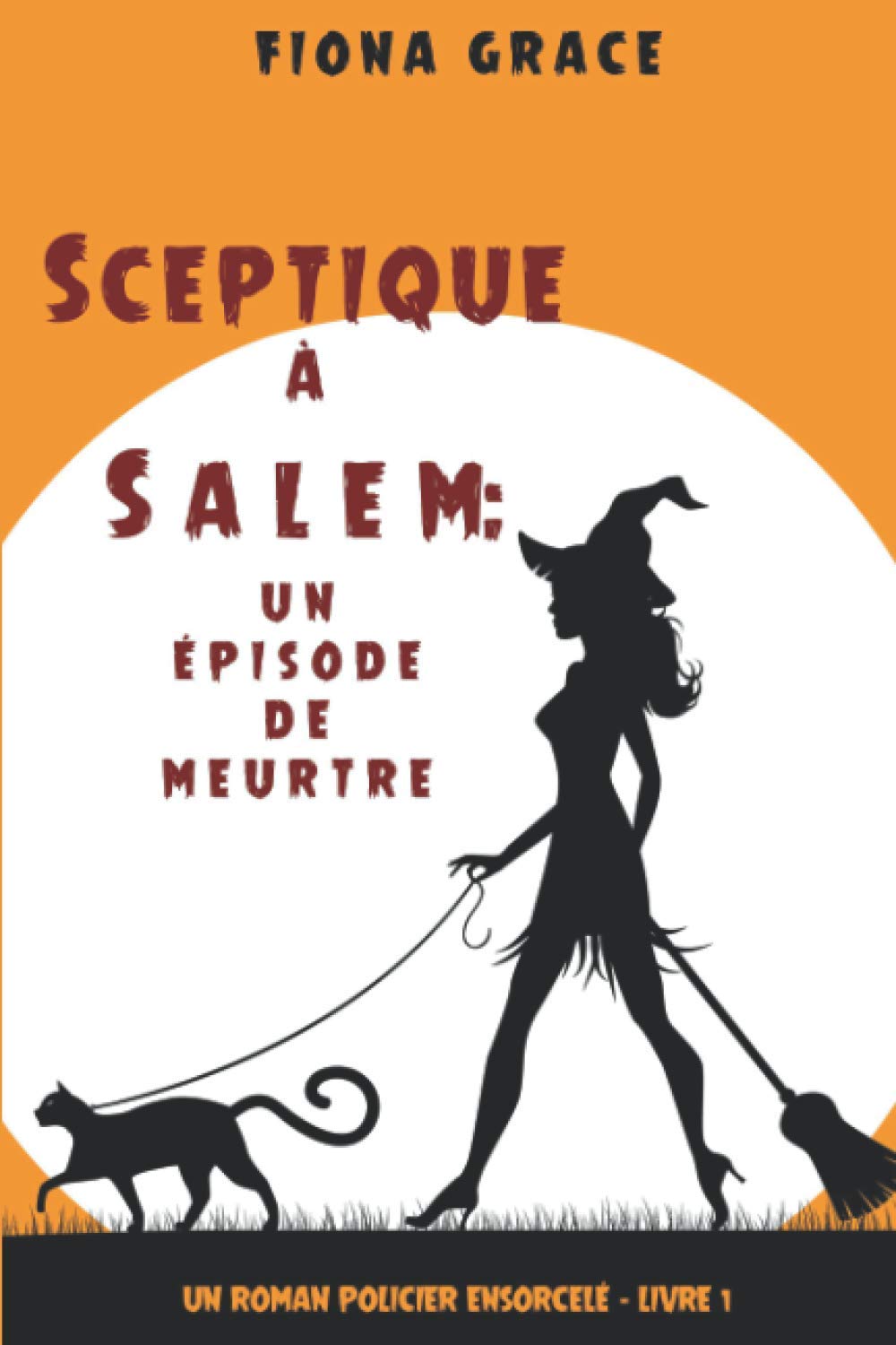 Sceptique à Salem: Un épisode de meurtre (Un roman policier ensorcelé - Livre 1) Contemporary literature Books