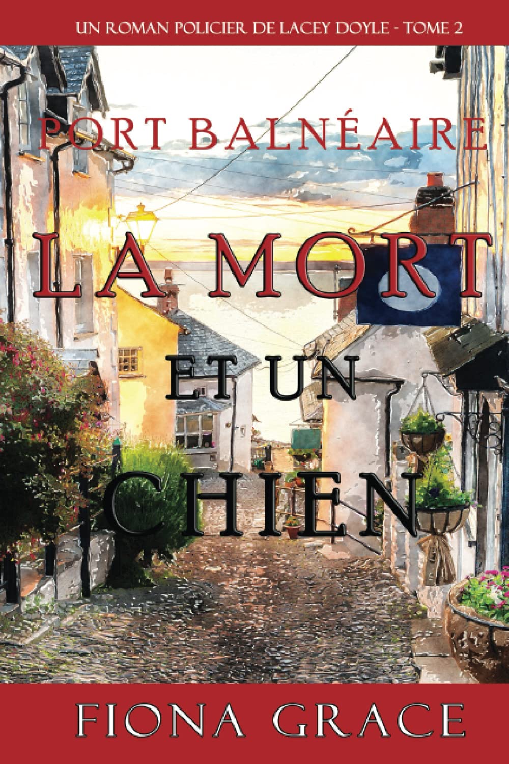 La Mort et Un Chien (Un Roman Policier de Lacey Doyle – Tome 2) Cosy Mystery & Humour