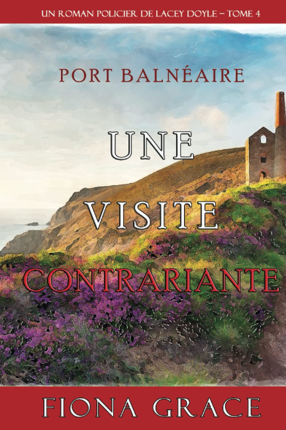 Une Visite Contrariante (Un Roman Policier de Lacey Doyle – Tome 4) book
