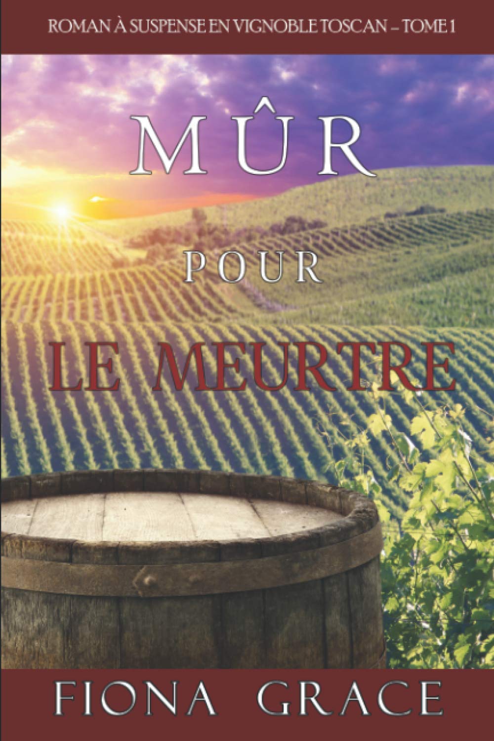 Mûr pour le Meurtre (Roman à Suspense en Vignoble Toscan – Tome 1) book