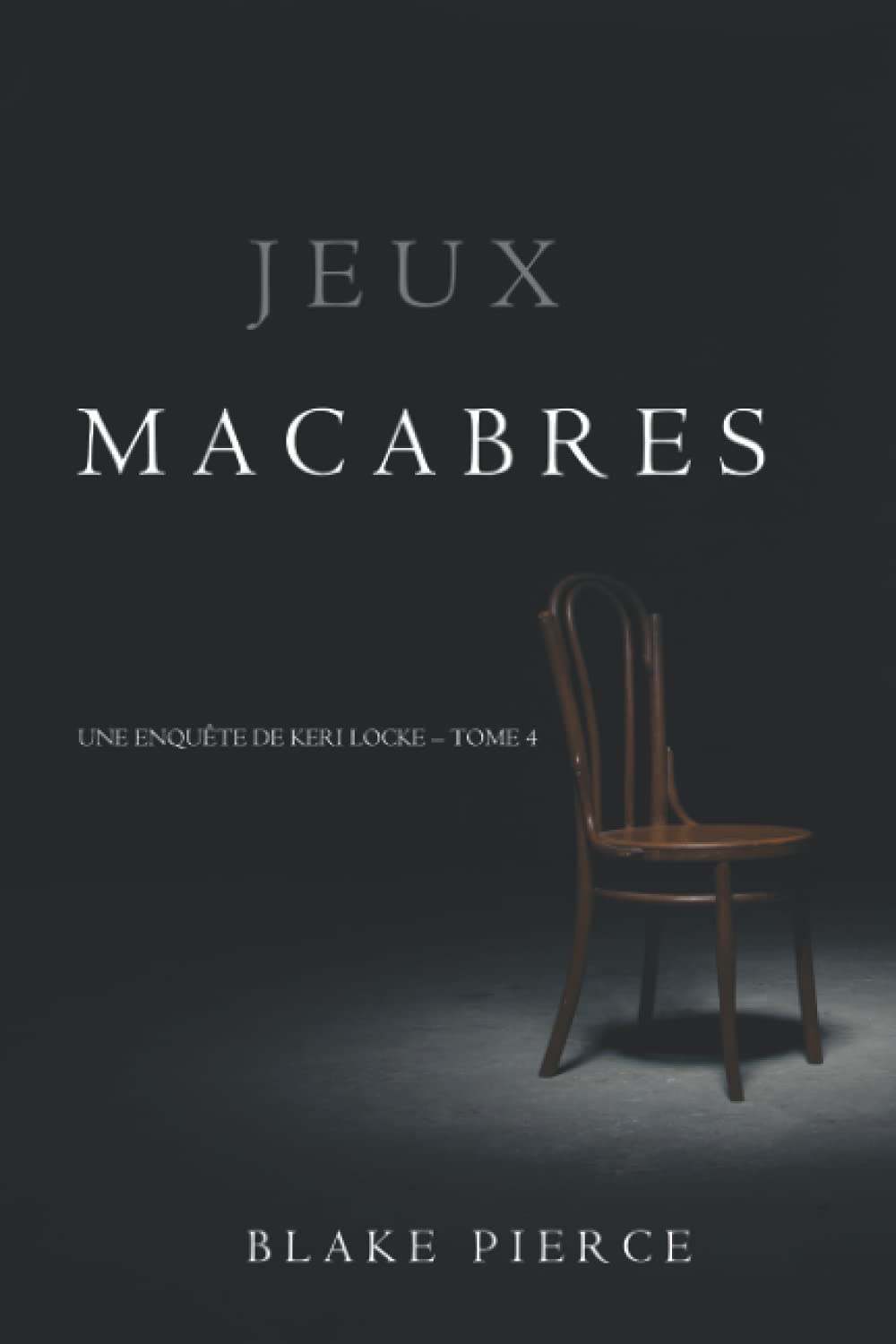 Jeux Macabres (Une Enquête de Keri Locke – Tome 4) book