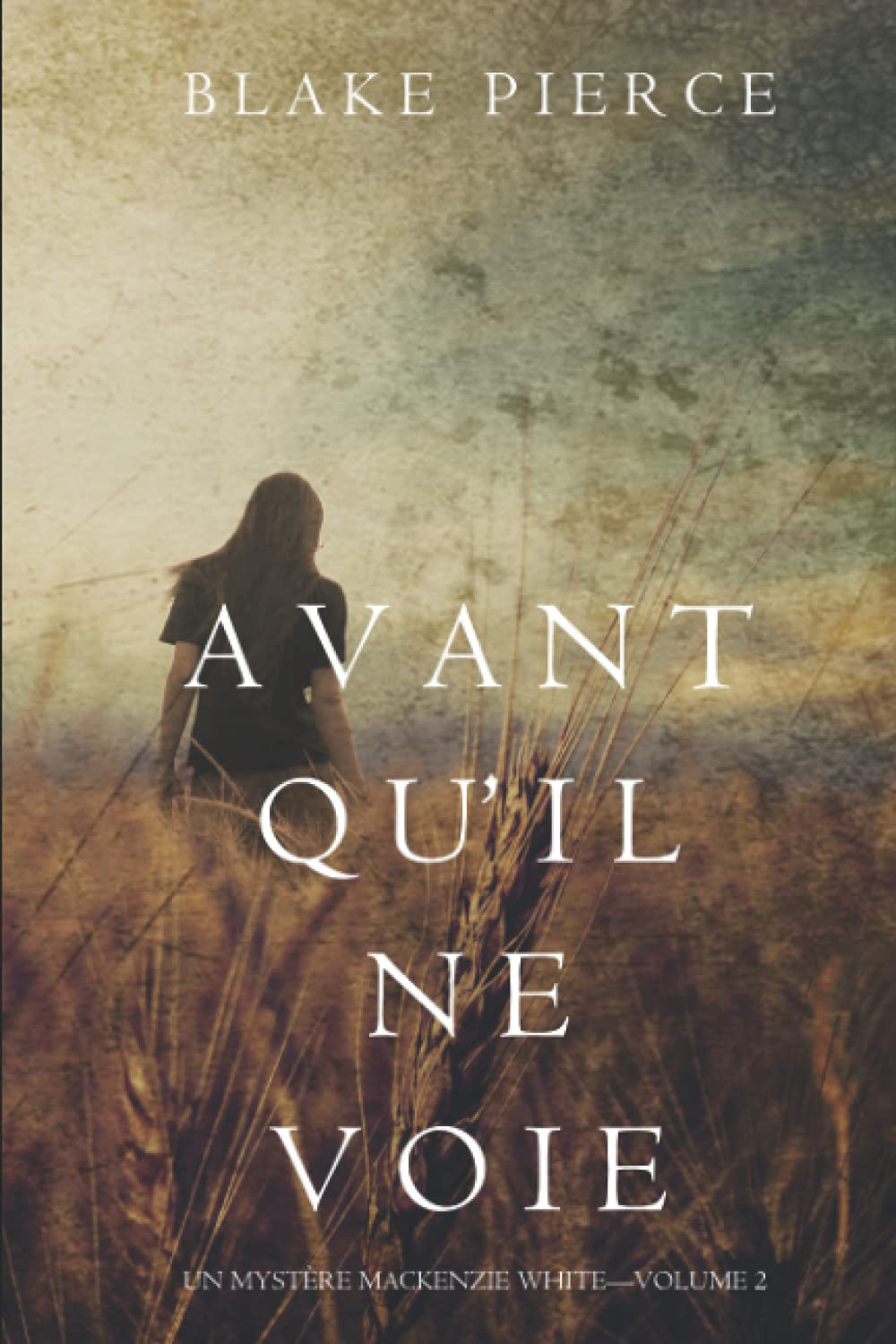 Avant qu’il ne voie (Un mystère Mackenzie White – Volume 2) Detective & CSI