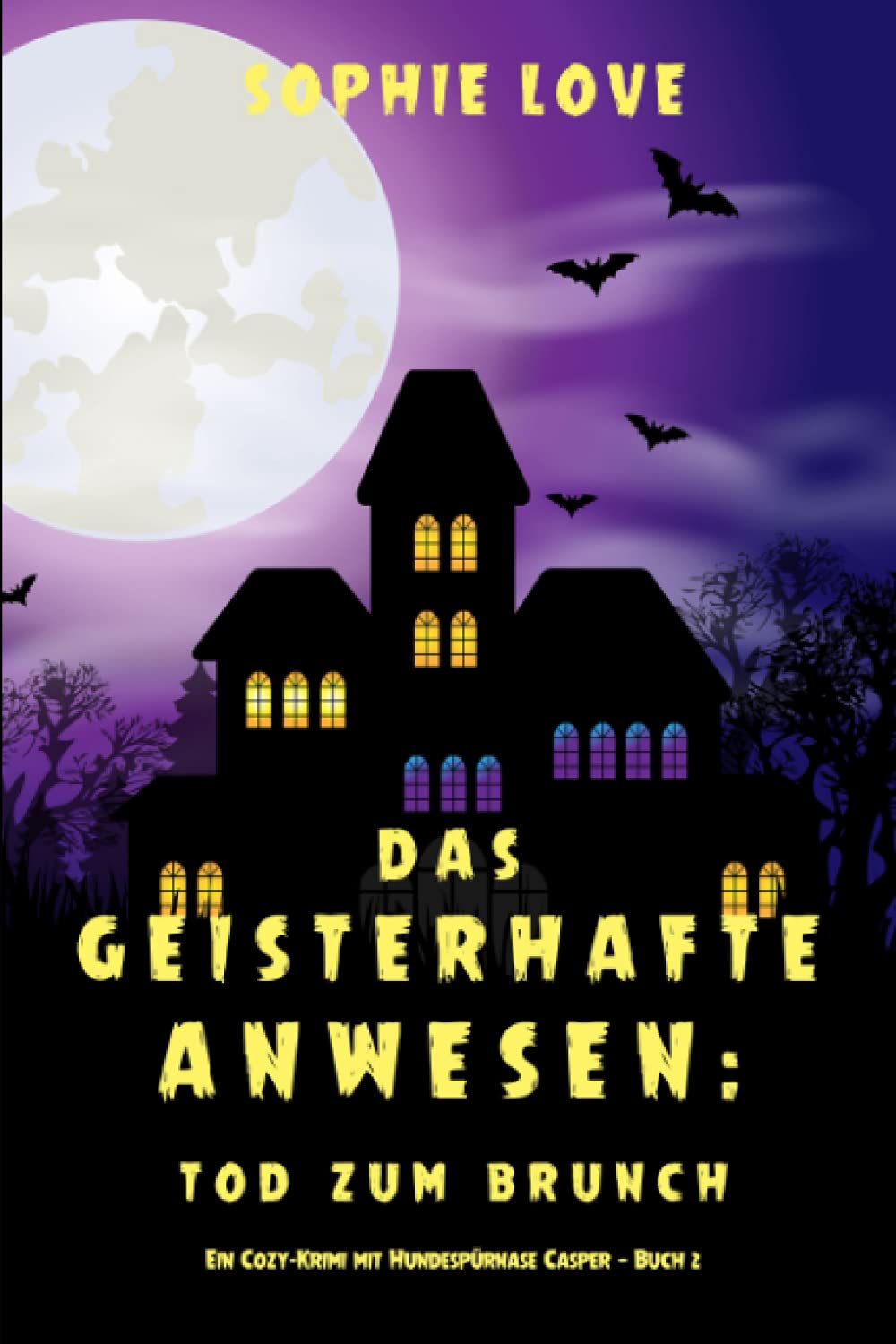 Das Geisterhafte Anwesen: Tod zum Brunch (Ein Cozy-Krimi mit Hundespürnase Casper — Buch 2) Cosy Mystery & Humour
