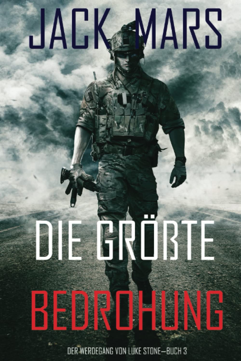 Die Größte Bedrohung: Der Werdegang von Luke Stone – Buch 3 (ein Action Thriller) Suspense & Thrillers