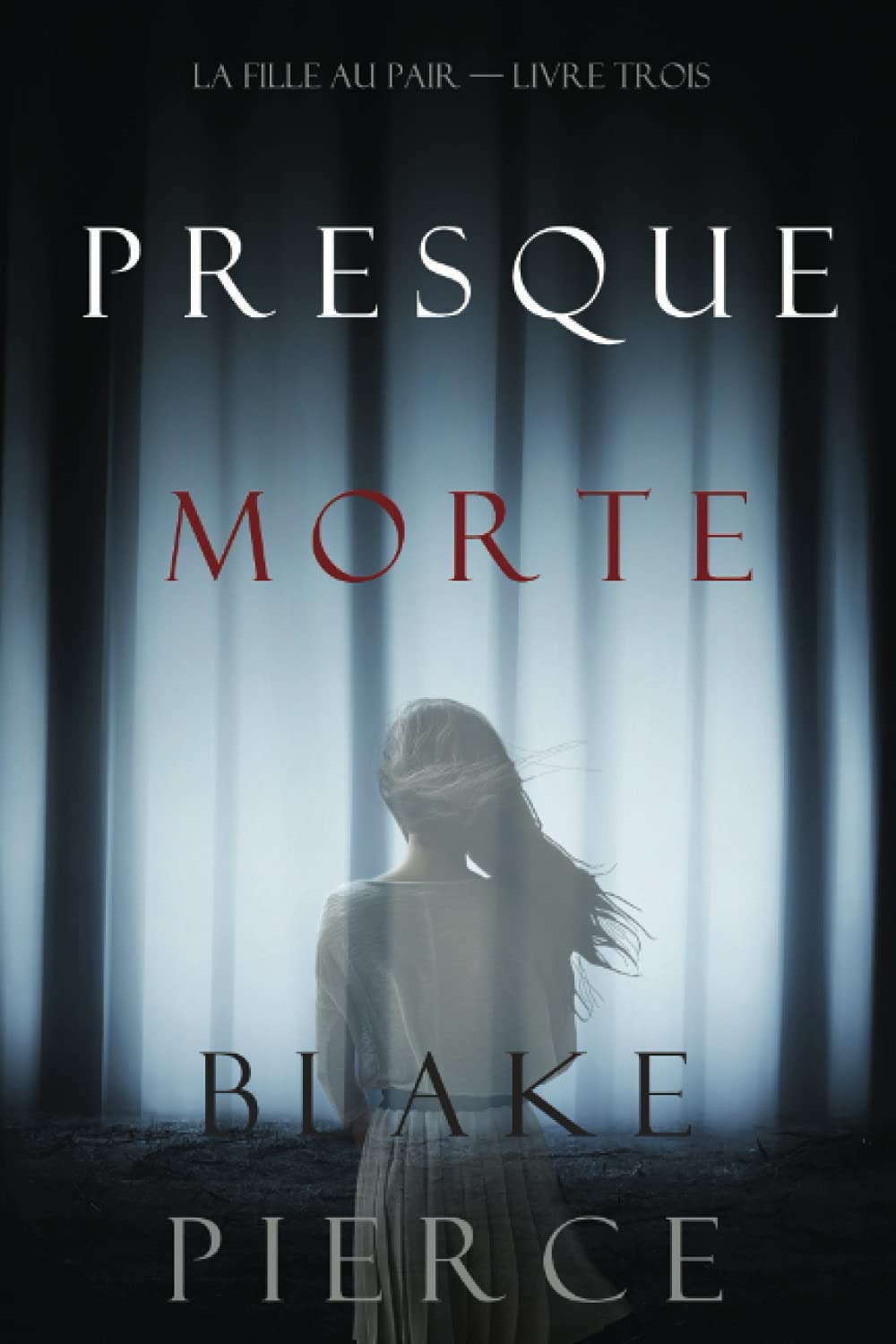 Presque Morte (La Fille Au Pair — Livre Trois) book
