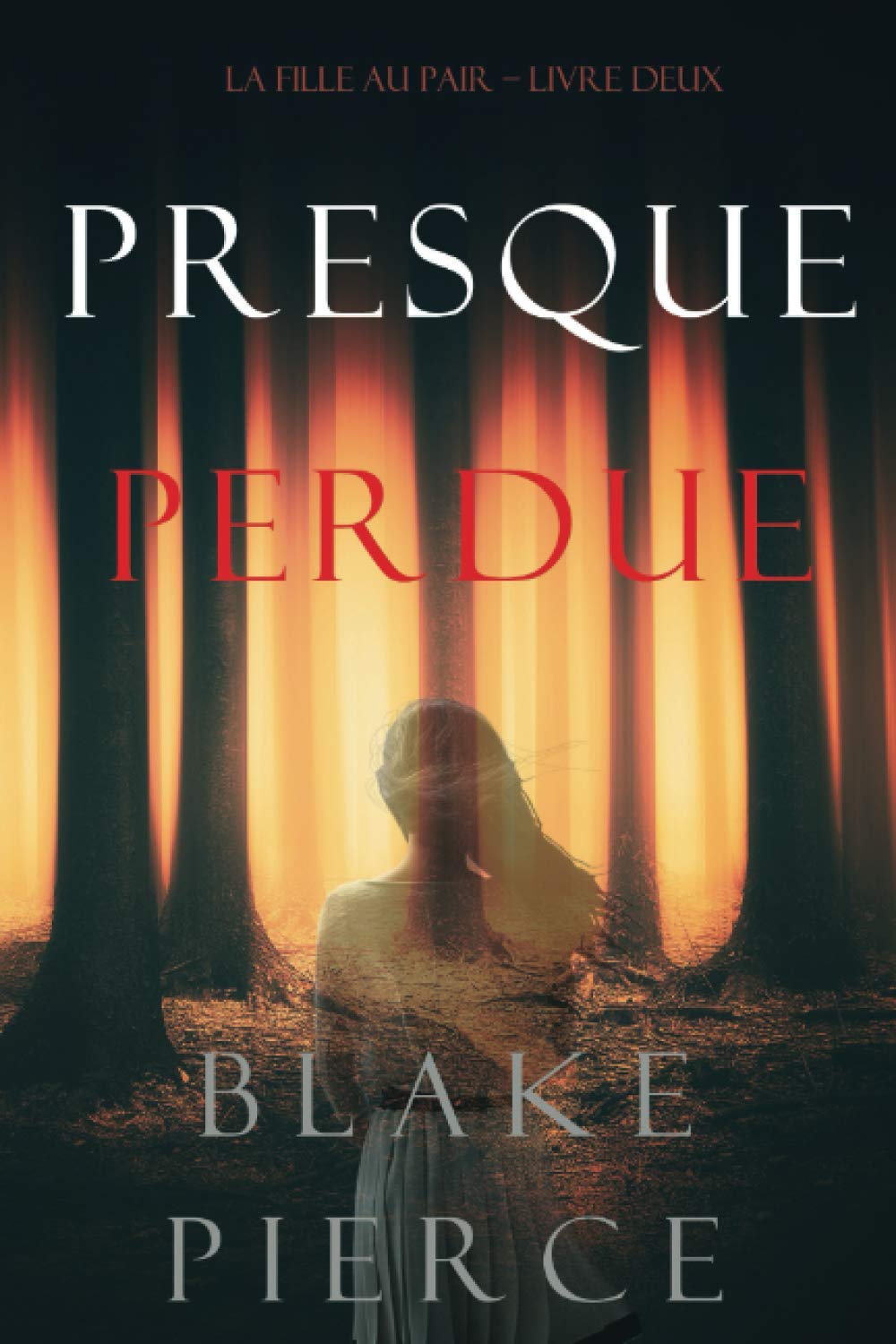 Presque Perdue (La Fille Au Pair – Livre Deux) book