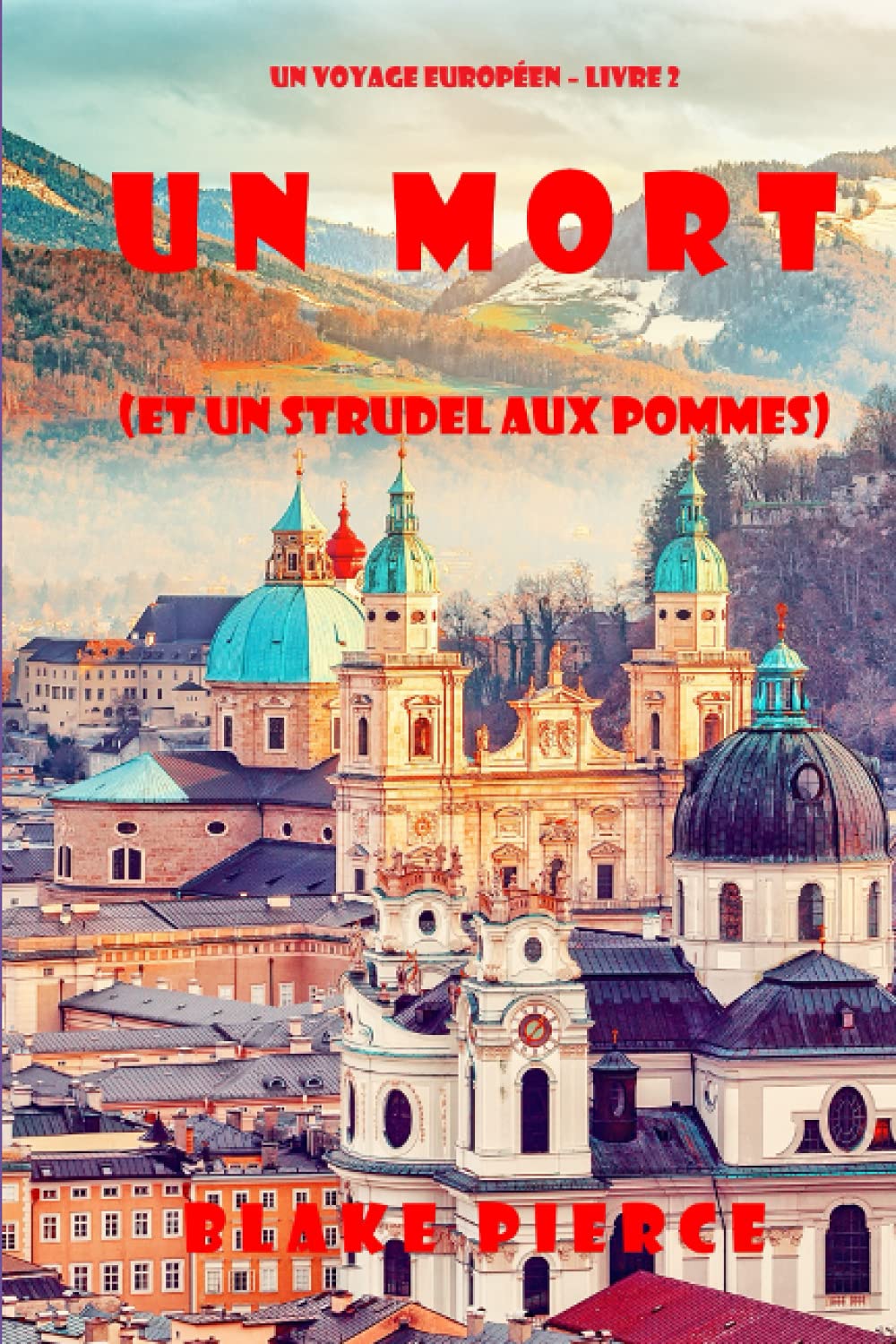 Un mort (et un strudel aux pommes) (Un voyage européen - Livre 2) Contemporary literature