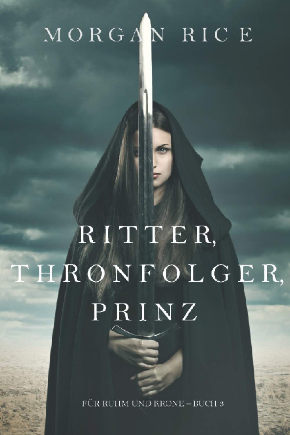 Ritter, Thronfolger, Prinz (Für Ruhm und Krone – Buch 3) Books