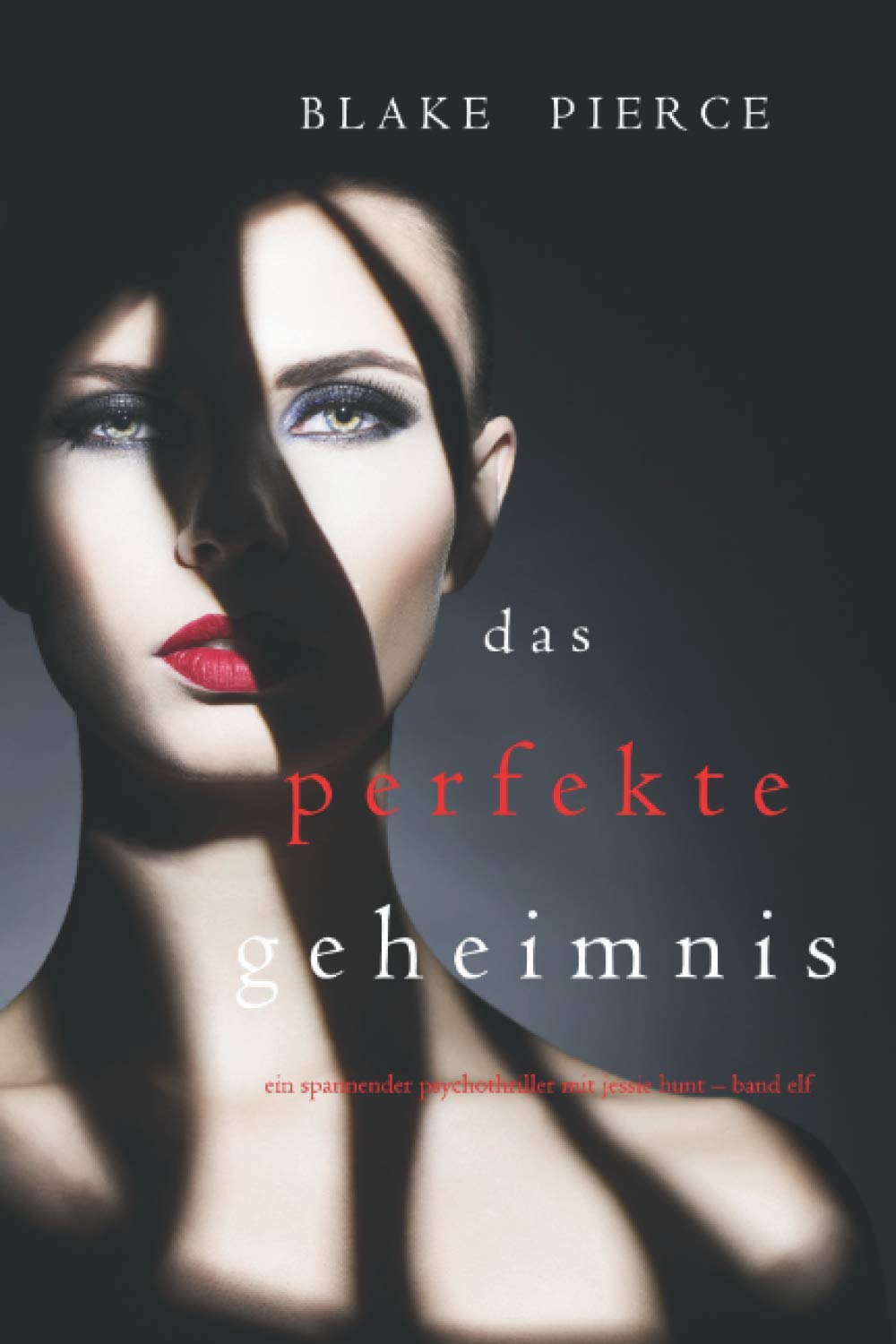 Das Perfekte Geheimnis (Ein spannender Psychothriller mit Jessie Hunt – Band Elf) Suspense & Thrillers