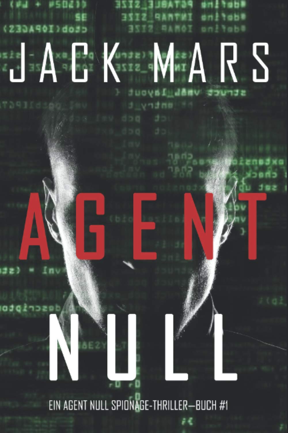 Agent Null (Ein Agent Null Spionage-Thriller—Buch #1) Suspense & Thrillers