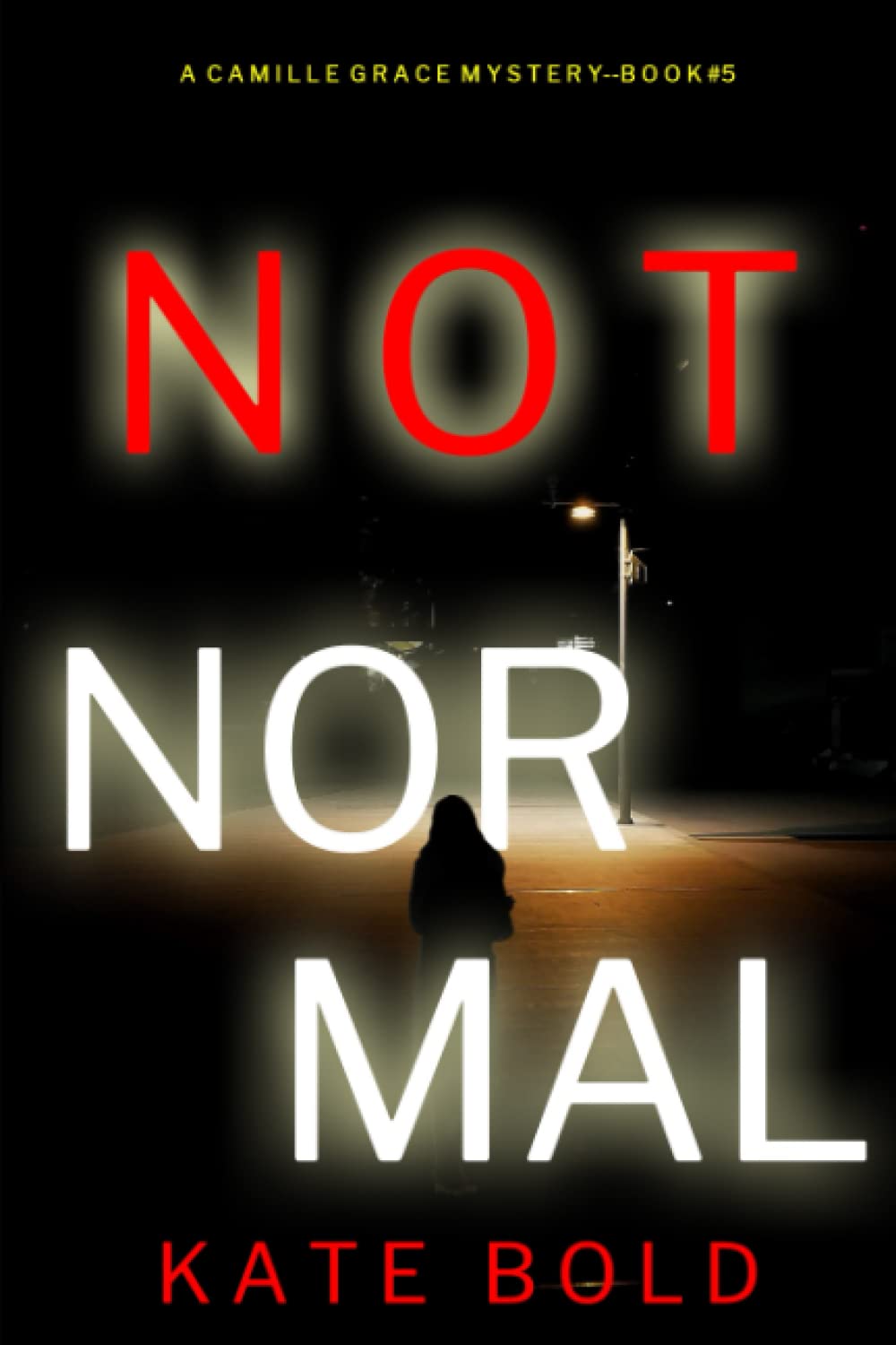 Not Normal (A Camille Grace FBI Suspense Thriller—Book 5) Detective & CSI