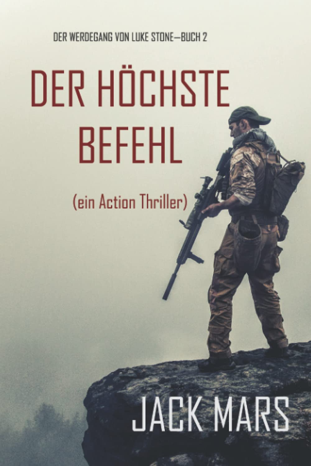 Der Höchste Befehl: Der Werdegang von Luke Stone – Buch 2 (ein Action Thriller) Suspense & Thrillers