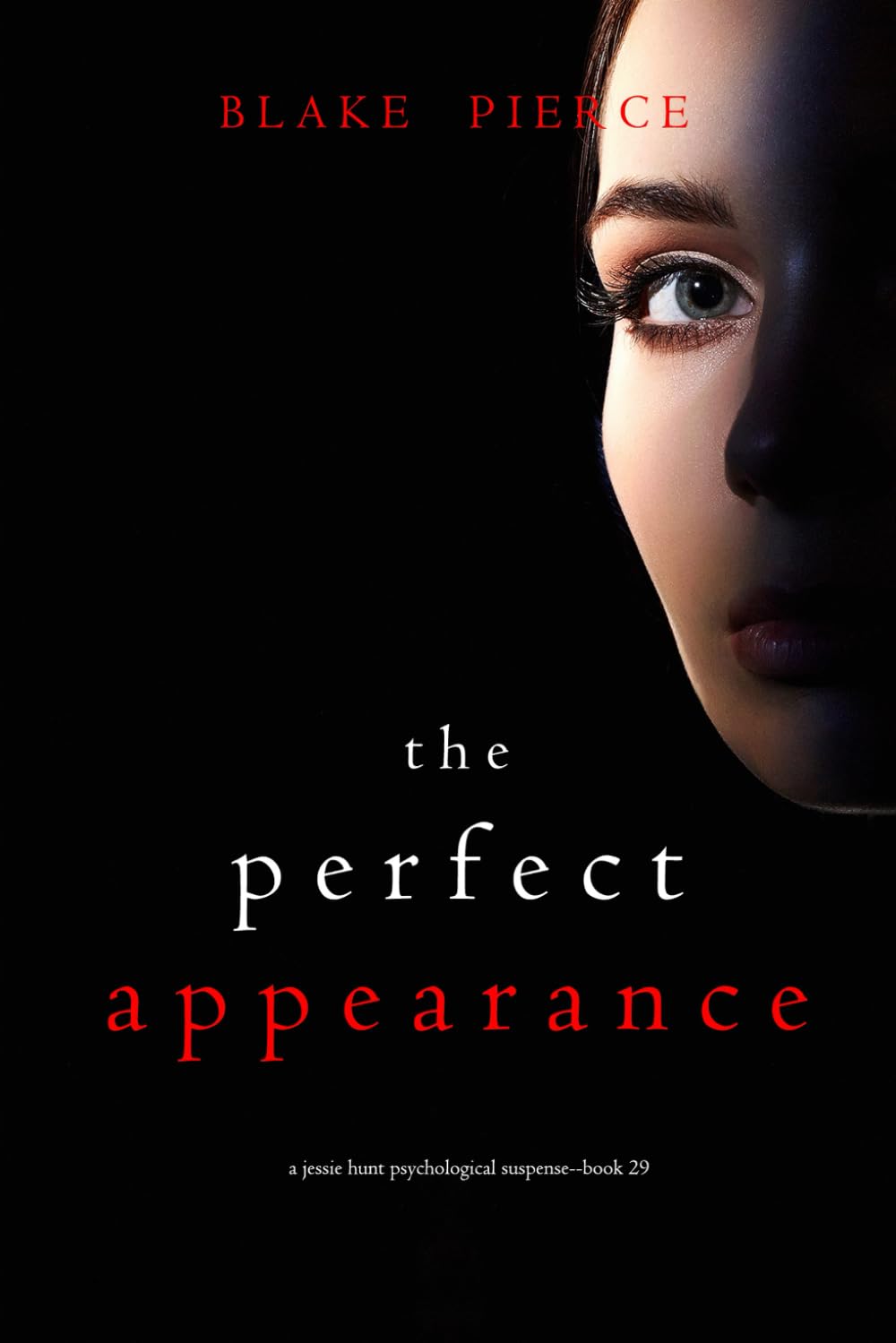 The Perfect Appearance (A Jessie Hunt Psychological Suspense Thriller—Book Twenty-Nine) Detective & CSI
