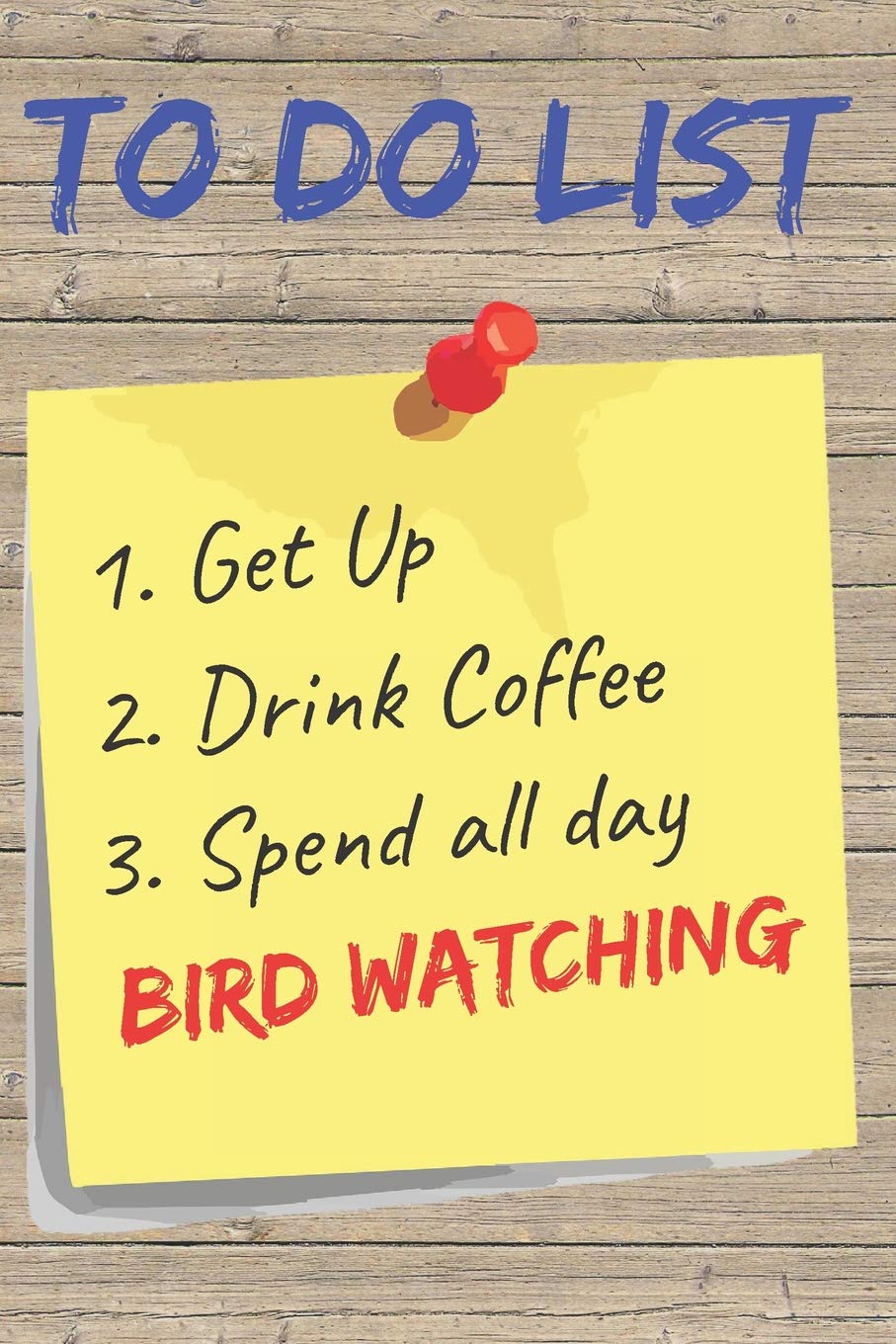 To Do List Bird Watching Blank Lined Journal Notebook: A daily diary, composition or log book, gift idea for people who love to watch birds!! Mathematics