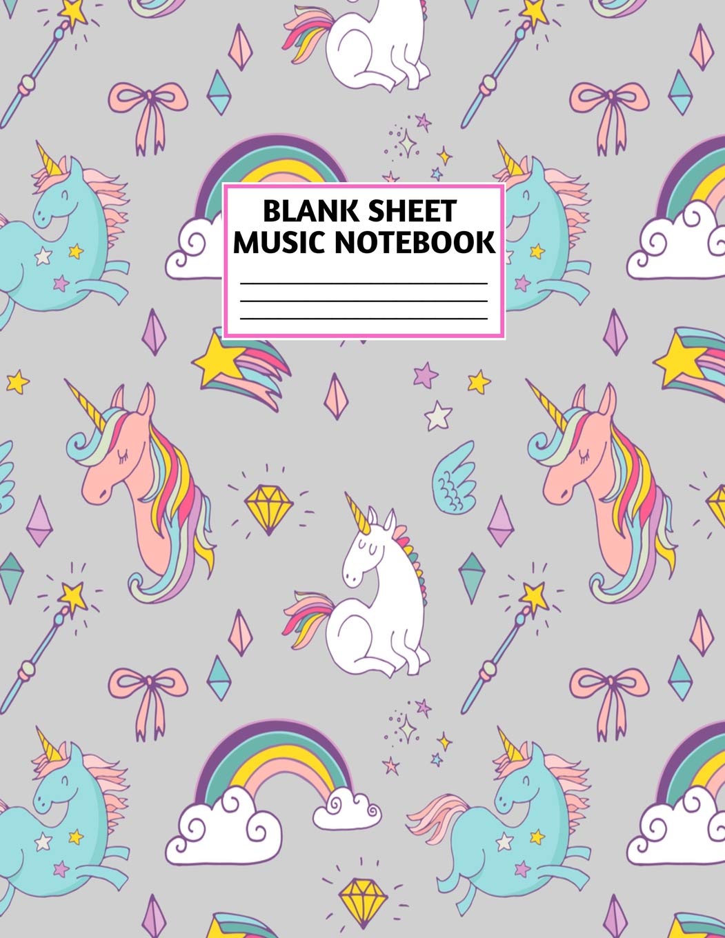 Blank Sheet Music Notebook: Cute Unicorn Matte Cover Design with 110 Pages White Paper Interior for Musician Students and Professionals Playing Piano, ... Musical Instruments Staves (8.5"x11" Large) Books