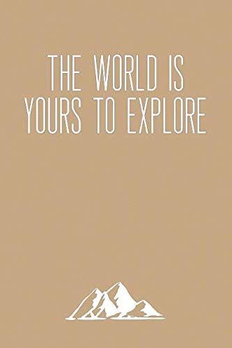 The World Is Yours To Explore: Beautiful Camping Notebook & Journal For Your Adventures Books