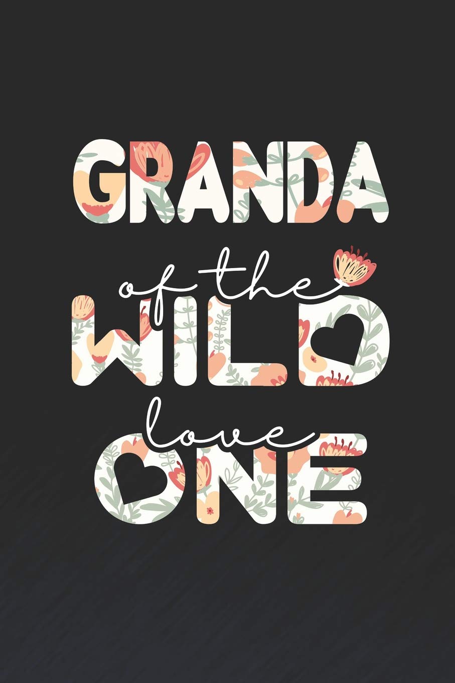 Granda Of The Wild Love One: Family Grandma Women Mom Memory Journal Blank Lined Note Book Mother's Day Holiday Gift book