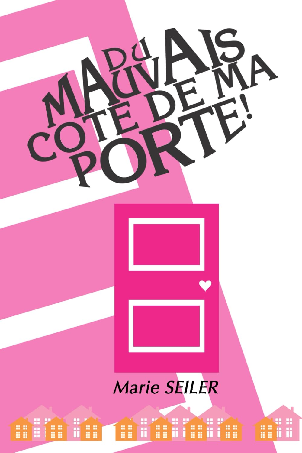 Du mauvais côté de ma porte ! Contemporary Romance
